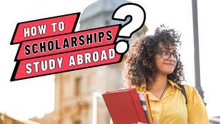 How to Apply for a Scholarship to Study Abroad | International Student Guide