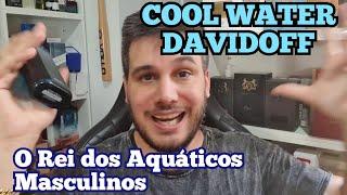 DAVIDOFF COOL WATER - O Rei dos Perfumes Aquáticos Masculinos !