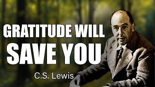 CS Lewis Shocking Truth: Ignoring Gratitude Will Destroy Your Life!