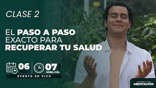 El Paso a Paso EXACTO para RECUPERAR TU SALUD / CLASE 2 / Sanando con Meditación