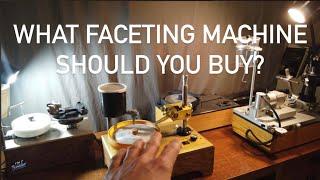 Wondering what faceting machine to buy? This will help