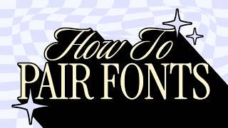 How To Pair Fonts Styles Together | Script, Sans Serif, and Serif Fonts