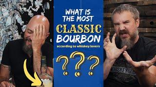 Top 5 "CLASSIC" Bourbons (according to whiskey lovers)