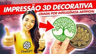 Impressão 3D Decorativa e LINDA Criada por CHAT GPT: Como fazer?