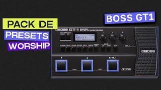 BOSS GT 1 | Pack de PRESETS WORSHIP | Só timbre TOP