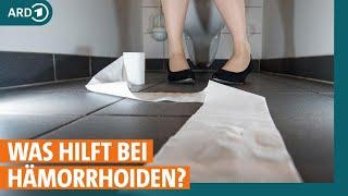 Hämorrhoiden: Was tun zur Behandlung und Symptome erkennen | ARD Gesund