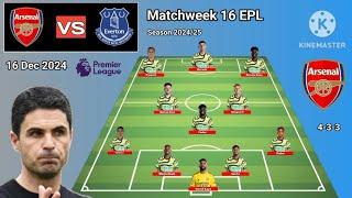 Arsenal vs Everton ~ Arsenal 4-3-3 Formations With Kiwior Matchweek 16 Premier League 2024/2025