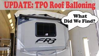 TPO Roof Balloning on a FR3 from Forest River