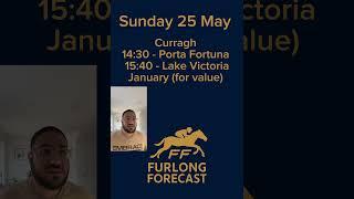 Sunday 25 May Tips | Win Double: Porta Fortuna & Lake Victoria | Furlong Forecast
