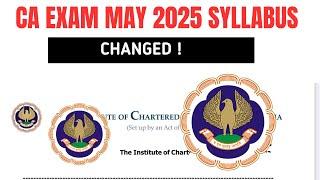 CA Exam May 2025 Syllabus Changed! Official Announcement By ICAI