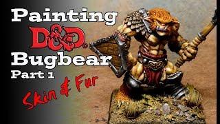 Painting a D&D Bugbear Part 1 : Skin & Fur