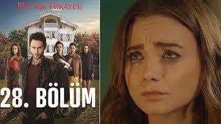 Bir Aşk Hikayesi 28. Bölüm