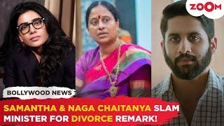 Samantha Ruth Prabhu, Naga Chaitanya LASH OUT at Minister Konda Surekha over remark on their DIVORCE