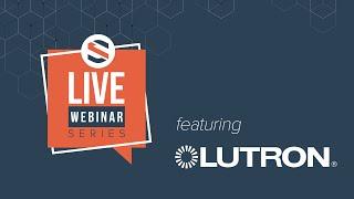 Snap One Webinars: Lutron Radio RA3 Exclusive Training