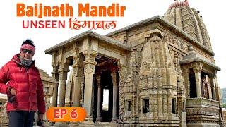 Baijnath Mandir |Ep 6| UNSEEN HIMACHAL