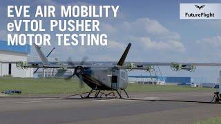 Testing Starts For Embraer's Eve Air Mobility’s eVTOL Aircraft Prototype – FutureFlight