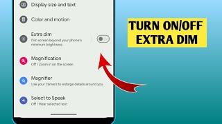 How To Turn On/Off Extra Dim Google Pixel 6