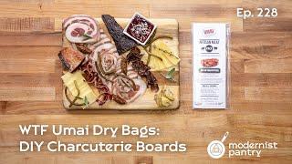 Umai Dry Bags: DIY Charcuterie Boards. WTF - Ep. 228