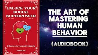 Influence Anyone with Integrity and Become a Social SUPERPOWER | Audiobook