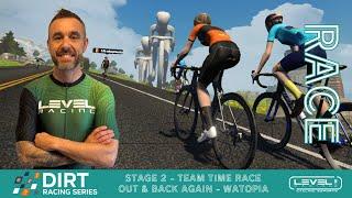 DIRT Racing Series - Stage 2 - Team Time Race - Out and Back Again  - Watopia