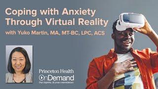 Princeton Health OnDemand: Coping with Anxiety Through Virtual Reality