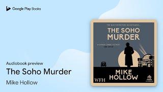 The Soho Murder by Mike Hollow · Audiobook preview