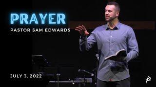 Pastor Sam Edwards | PRAYER | Sunday AM