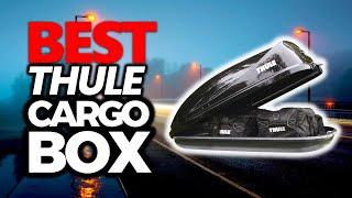 5 Best Thule Cargo Box 2024 (Tested & Reviewed)