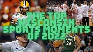 The Best Wisconsin Sports Moments of 2022