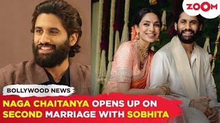 Naga Chaitanya OPENS UP on his second wedding, says this MAJOR thing about wife-to-be Sobhita