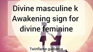 Divine Masculine Awakening Signs for Divine Feminine | Twin Flame Journey