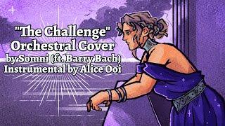 "THE CHALLENGE" Epic Orchestral Cover | EPIC: the Musical | (by Somni ft. @barrybach )