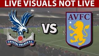 🟣 Aston Villa vs Crystal Palace LIVE | English Premier League