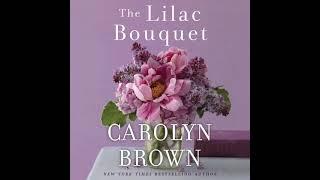 The Lilac Bouquet By Carolyn Brown | Full-Length Audiobook