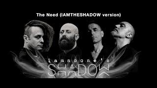 iamnoone's shadow - The Need (IAMTHESHADOW version) [COLD TRANSMISSION MUSIC]