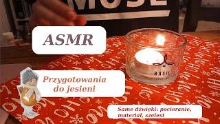 ASMR PL Przygotowania do jesieni. Szelest, dźwięki materiałów. Spokój i relaks w 10 minut.