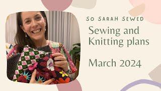 Sewing and Knitting Plans, March 2024 - Ora Pinafore, Freya Top, and a Mystery Knitalong!