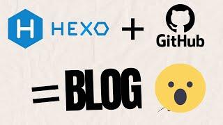 如何使用Hexo+Github Pages 搭建个人博客，手把手最新教程