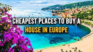 10 CHEAPEST Places to BUY a House in Europe