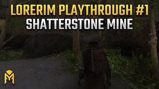 LoreRim Playthrough | Clearing Shatterstone Mine | Episode 1