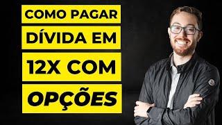 COMO PAGAR DÍVIDA COM OPÇÕES EM 12 MESES: ESTRUTURAS E OPERAÇÕES