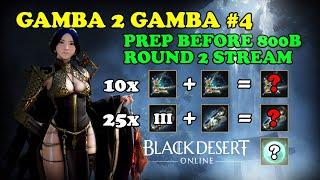 BDO - Gamba 2 Gamba Episode 4 - Prep Before 800B Stream - Enhancing - 2024-02-23