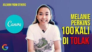 LEARN FROM OTHERS - MELANIE PERKINS - PENDIRI CANVA  - GOOGLE PLEASE #6