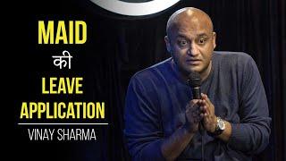 Maid ki Leave Application | Vinay Sharma | Stand up Comedy (9th video)