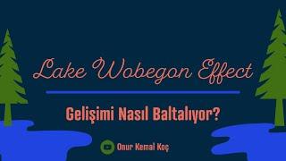 Lake Wobegon Effect Gelişimi Nasıl Baltalıyor? || Aklında Olsun #4