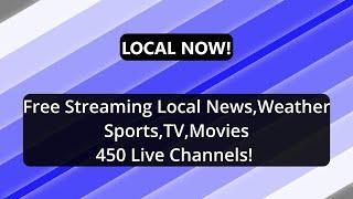 Local Now Free Streaming Service Featuring Local News and Weather as well as Movies, TV and Sports