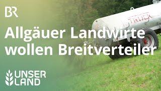 Allgäuer Bauern gegen bodennahe Gülle-Ausbringung | Unser Land | BR Fernsehen