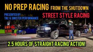 NO PREP RACING FROM THE SHUTDOWN AT OSW | STREET STYLE RACING ! | FWD CLASS, AWD, RWYB, & MORE | 4K