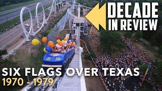 Six Flags Over Texas Decade in Review | 1970 - 1979