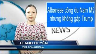 TIN ÚC CHÂU 3PM 13-11-2024: Albanese công du Nam Mỹ nhưng không gặp Trump